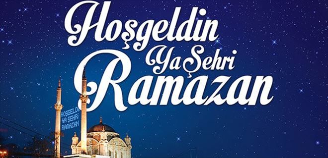 HOŞGELDİN YA ŞEHRİ RAMAZAN